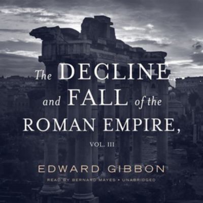 The Decline and Fall of the Roman Empire, Vol. 3 0786161094 Book Cover