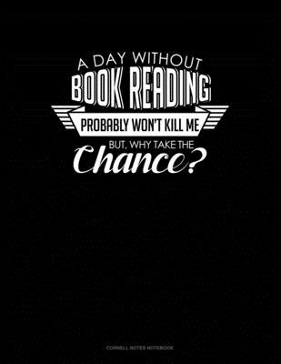 A Day Without Book Reading Probably Won't Kill ... 169273606X Book Cover