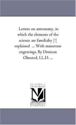 Letters on Astronomy, in Which the Elements of ... 1425550592 Book Cover