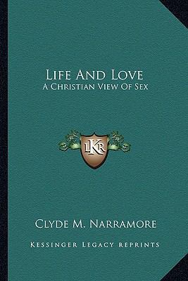 Life And Love: A Christian View Of Sex 1163810878 Book Cover