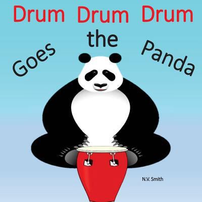 Drum Drum Drum Goes the Panda! 1542464218 Book Cover