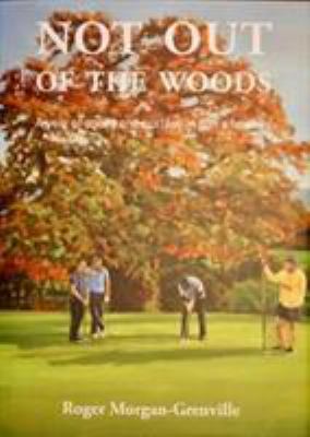 Not Not out of the woods: A year of agony and e... 0956917615 Book Cover