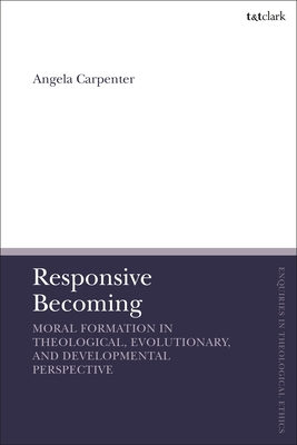 Responsive Becoming: Moral Formation in Theolog... 0567698165 Book Cover