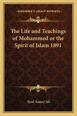 The Life and Teachings of Mohammed or the Spiri... 116273552X Book Cover