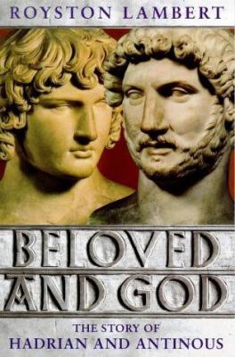 Beloved and God : Story of Hadrian and Antinous... 1857999444 Book Cover