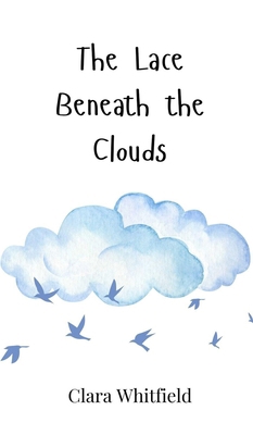 The Lace Beneath the Clouds 1805860240 Book Cover