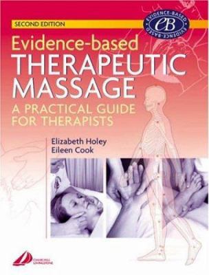 Evidence-Based Therapeutic Massage: A Practical... 0443072302 Book Cover