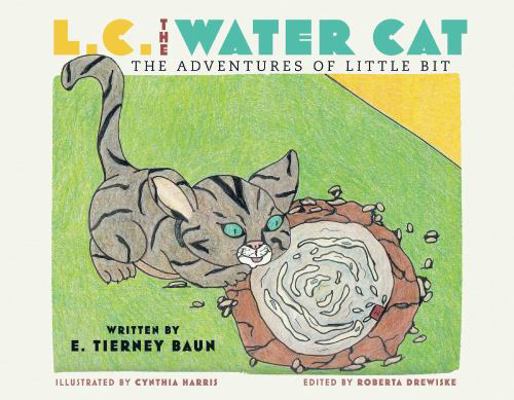 L.C. the Water Cat : The Adventures of Little Bit