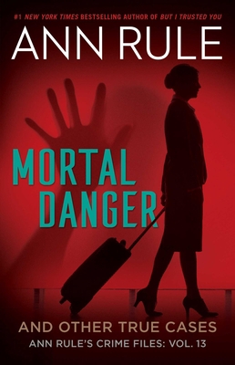 Mortal Danger and Other True Cases 1982197765 Book Cover