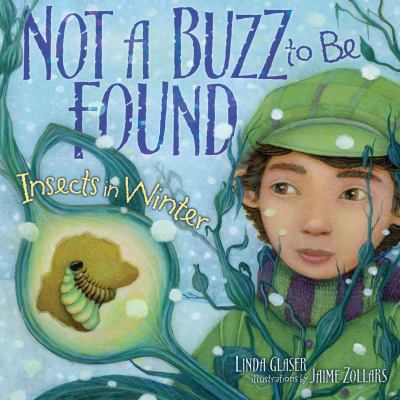 Not a Buzz to Be Found: Insects in Winter B00A2PC81M Book Cover