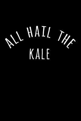 All Hail the Kale 172304394X Book Cover