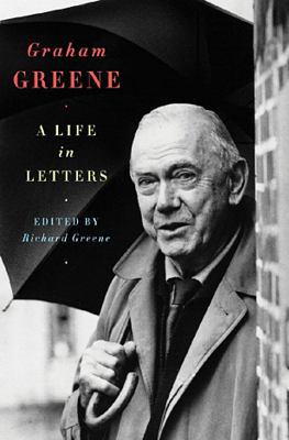 Graham Greene: A Life in Letters 0393066428 Book Cover
