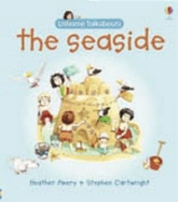 The Seaside. Heather Amery & Stephen Cartwright 0746086644 Book Cover