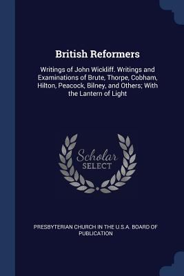 British Reformers: Writings of John Wickliff. W... 1376560119 Book Cover