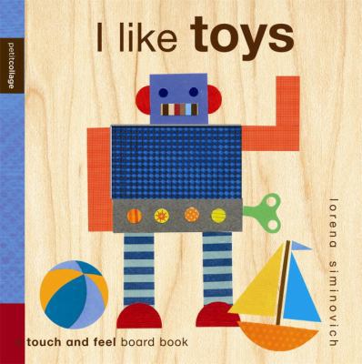 I Like Toys: Petit Collage B00A2Q0ZL6 Book Cover