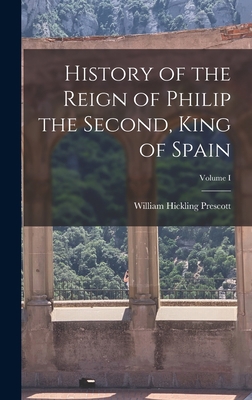 History of the Reign of Philip the Second, King... 1017885532 Book Cover