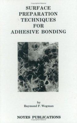 Surface Preparation Techniques for Adhesive Bon... 0815511981 Book Cover
