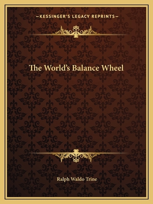 The World's Balance Wheel 1162591994 Book Cover