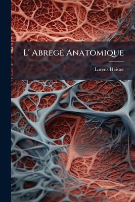 L' Abregé Anatomique [French] 1245052101 Book Cover