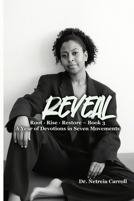 REVEAL Root - Rise - Restore - Devotion Book 3 B0G1CXJ8N1 Book Cover
