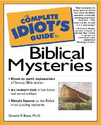 The Complete Idiot's Guide to Biblical Mysteries 002863831X Book Cover