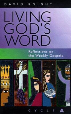 Living God's Word: Reflections on the Weekly Go... 0867163062 Book Cover