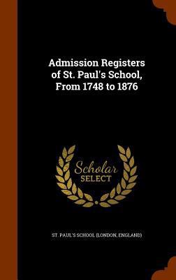 Admission Registers of St. Paul's School, From ... 1346219753 Book Cover