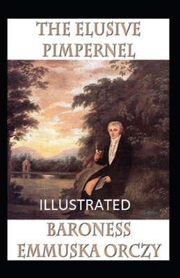 The Elusive Pimpernel Illustrated B08K4K2JWT Book Cover