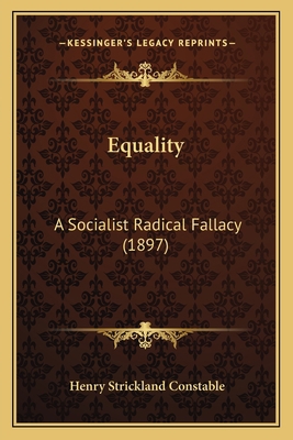 Equality: A Socialist Radical Fallacy (1897) 1166444694 Book Cover