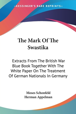 The Mark Of The Swastika: Extracts From The Bri... 1432566350 Book Cover