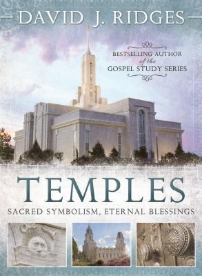 Temples: Sacred Symbolism, Eternal Blessings 1462122663 Book Cover