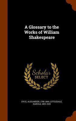 A Glossary to the Works of William Shakespeare 1345804199 Book Cover