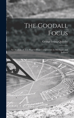 The Goodall Focus; an Analysis of Ten Hopewelli... 101416110X Book Cover
