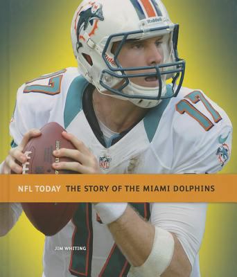 The Story of the Miami Dolphins 1608183084 Book Cover
