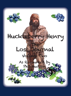 Huckleberry Henry - The Lost Journal: Volume 2 ... 1957077344 Book Cover