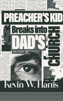 Preacher's Kid Breaks into Dads Church 1957041811 Book Cover