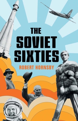 The Soviet Sixties 0300250525 Book Cover