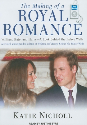 The Making of a Royal Romance: William, Kate, a... 1452651175 Book Cover