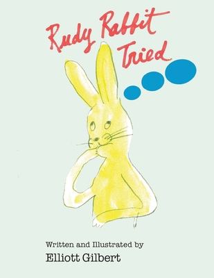 Rudy Rabbit Tried 1998784932 Book Cover