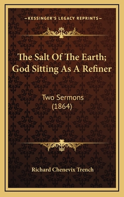 The Salt Of The Earth; God Sitting As A Refiner... 1168683092 Book Cover