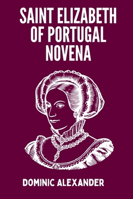 Saint Elizabeth of Portugal Novena            Book Cover