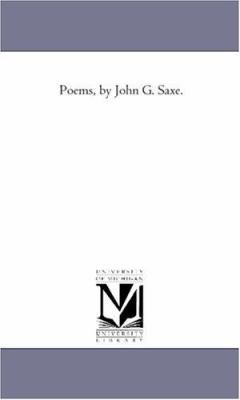 Poems, by John G. Saxe. 1425540058 Book Cover
