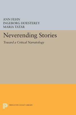 Neverending Stories: Toward a Critical Narratology 0691604037 Book Cover