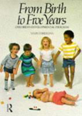 From Birth to Five Years: Children's Developmen... 0415091144 Book Cover