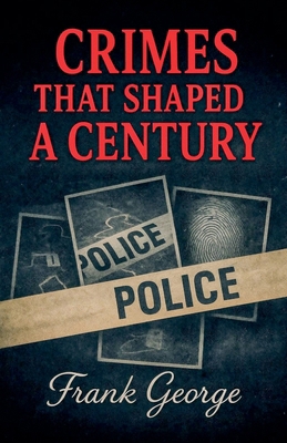 Crimes that shaped a century B0FRWYMFHQ Book Cover