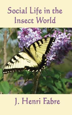 Social Life in the Insect World 1515429342 Book Cover