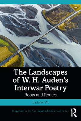 The Landscapes of W. H. Auden's Interwar Poetry... 0367742179 Book Cover