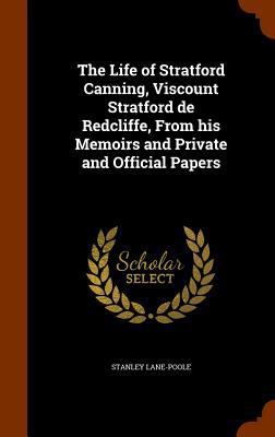 The Life of Stratford Canning, Viscount Stratfo... 1346172005 Book Cover