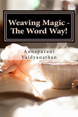 Weaving Magic - The Word Way! 1540605647 Book Cover