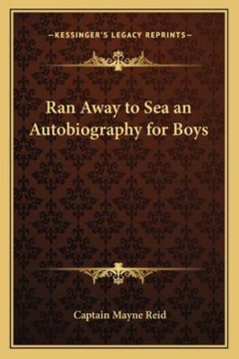 Ran Away to Sea an Autobiography for Boys 1162721847 Book Cover